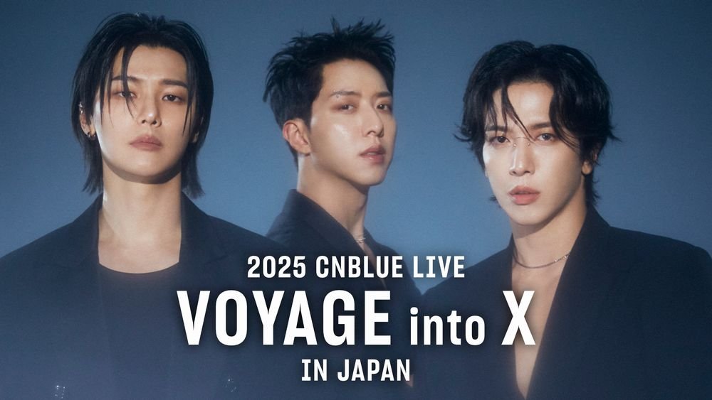 2025 CNBLUE LIVE - VOYAGE into X IN JAPAN』東京ガーデンシアター